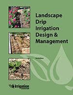 Landscape Drip Irrigation Design & Management, 3rd Edition